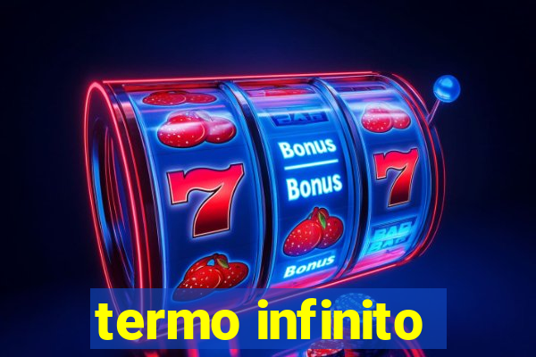 termo infinito